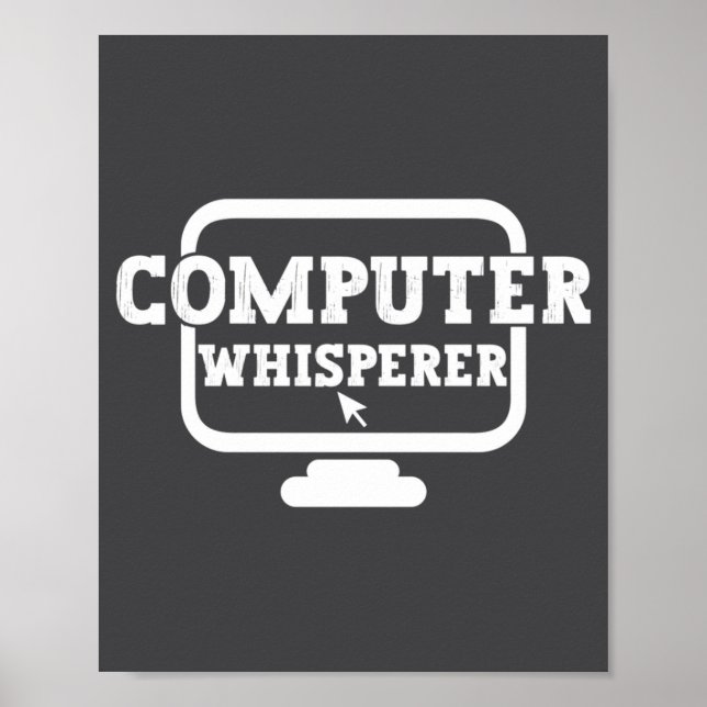 Computer Whisperer Tech Suprt Nerds Geek Funny N  Poster (Front)
