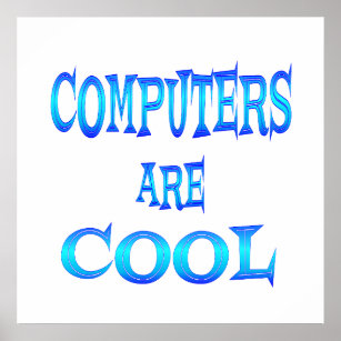 Computers are Cool Poster
