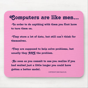 Computers are like men... mouse pad