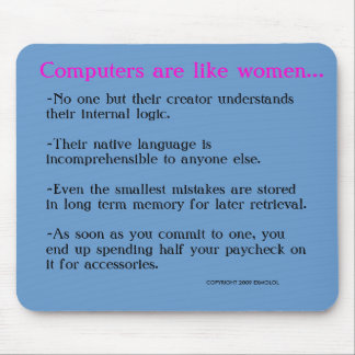 Computers are like women..., mouse pad