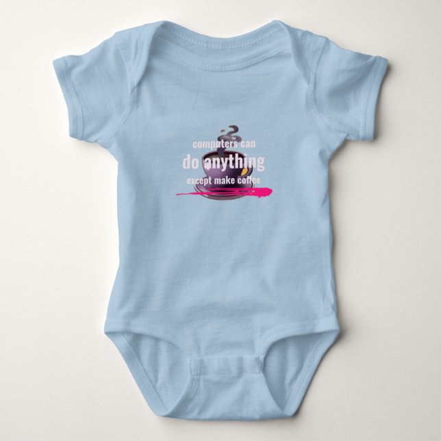 Computers can do anything except make coffee baby bodysuit (Front)