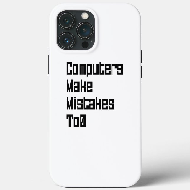 Computers Make Mistakes To0 Case-Mate iPhone Case (Back)