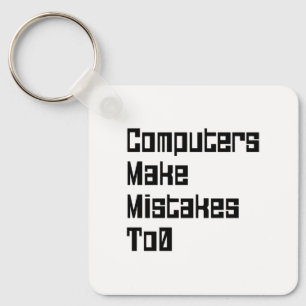 Computers Make Mistakes To0 Keychain