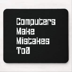 Computers Make Mistakes To0 Mouse Pad