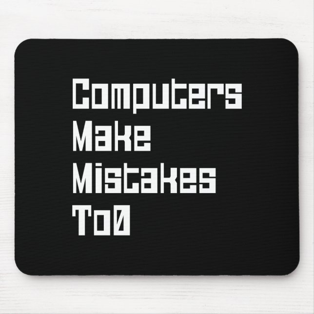 Computers Make Mistakes To0 Mouse Pad (Front)