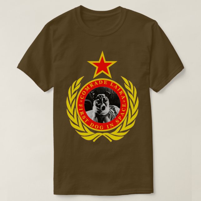 Comrade Laika First Dog In Space  T-Shirt (Design Front)