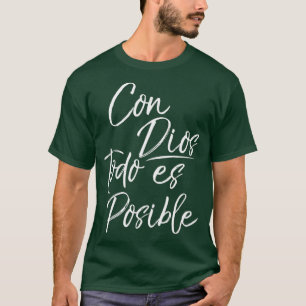Con Dios Todo Es Posible Christian Bible Woman T-Shirt