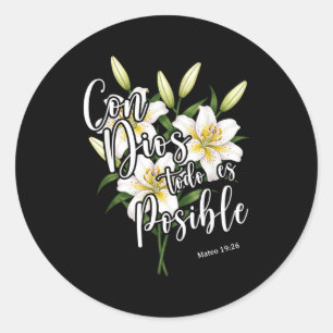 Con Dios Todo Es Sible Shirt Christian Spanish For Classic Round Sticker