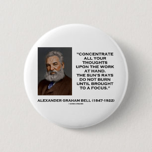 Concentrate All Your Thoughts Upon Work At Hand 2 Inch Round Button