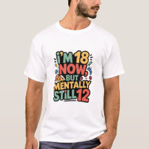 Conception de T-shirt « J'ai 18 ans maintenant, ma
