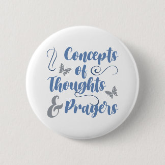 Concepts Of Thoughts And Prayers 2 Inch Round Button