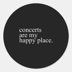 Concerts Are My Happy Place Funny Concerts Lover M Classic Round Sticker