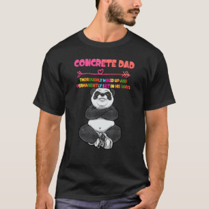 Concrete Dad Thoroughly Mixed Up Humour Sarcastic T-Shirt