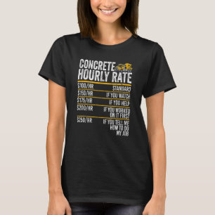 Concrete Finisher Concrete Hourly Rate Concrete Mi T-Shirt