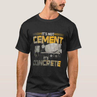 Concrete Finisher Not Cet It'S Concrete Mason T-Shirt