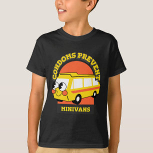 Condoms Prevent Minivans Funny  T-Shirt