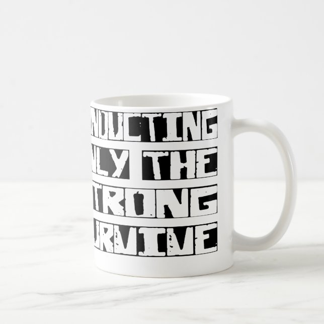 Conducting Survive Coffee Mug (Right)