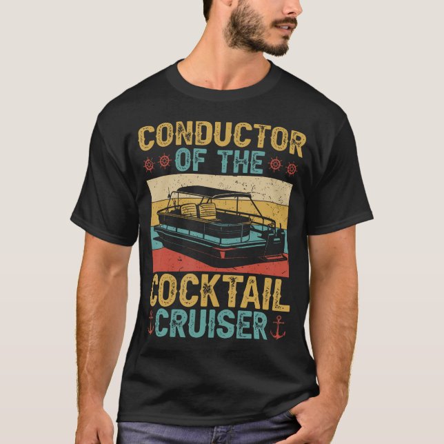 Conductor Cocktail Cruiser Boating Captain Pontoon T-Shirt (Front)