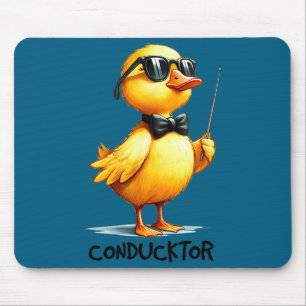 Conductor, Funny Duck Quote  Mouse Pad