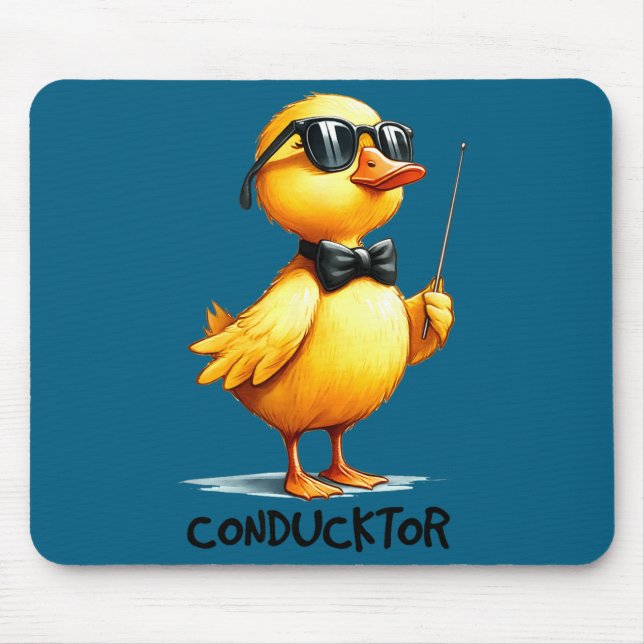 Conductor, Funny Duck Quote  Mouse Pad (Front)