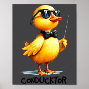 Conductor, Funny Duck Quote Poster