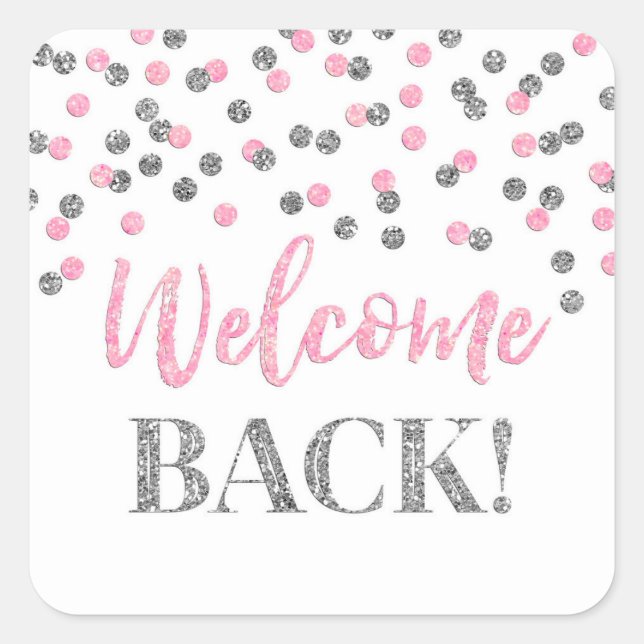 Confetti en argent rose Welcome Back Sticker Carré (Devant)