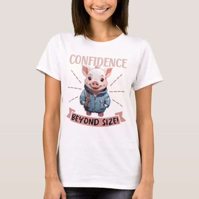 Confidence Beyond Size! - Cute Piglet T-Shirt (Front)