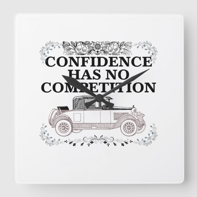 Confidence has no competition 06.w square wall clock (Front)