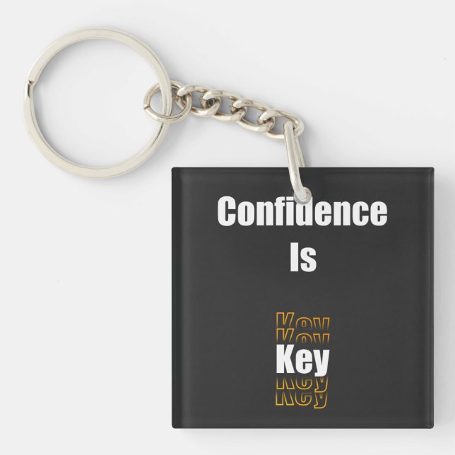 Confidence is key keychain (Front)