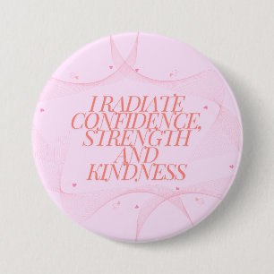 Confidence, Kindness, Spiritual, Inspirational 3 Inch Round Button