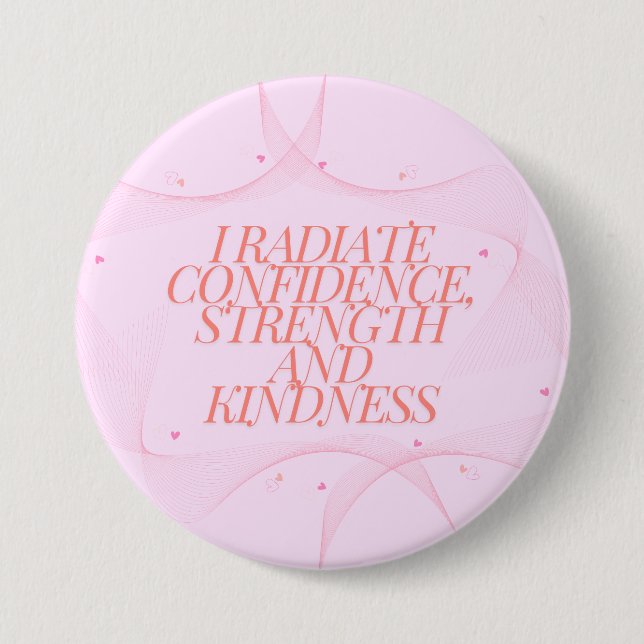 Confidence, Kindness, Spiritual, Inspirational 3 Inch Round Button (Front)