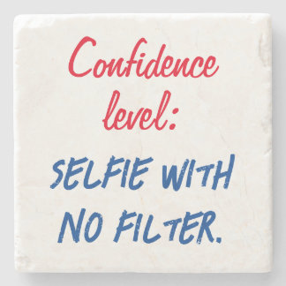 Confidence level: Selfie with no filter Stone Coaster