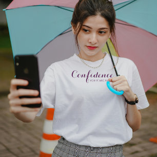 Confidence Wear it like a Makeup-Encouragement T-Shirt