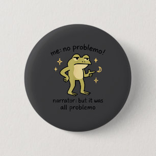 Confident Frog Meme Me No Problem Narrator Quote F 2 Inch Round Button