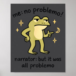 Confident Frog Meme Me No Problem Narrator Quote F Poster