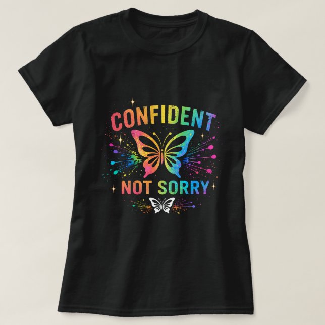 Confident Not Sorry Butterfly Shirt 0047713 (Design Front)