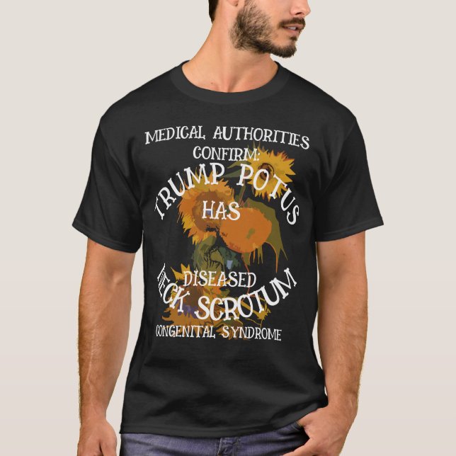 CONFIRMED TRUMP HAS NECK SCROTUM SYNDROME T-Shirt (Front)