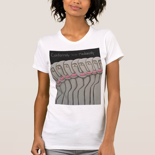 Conformity Breeds Mediocrity T-Shirt (Front)