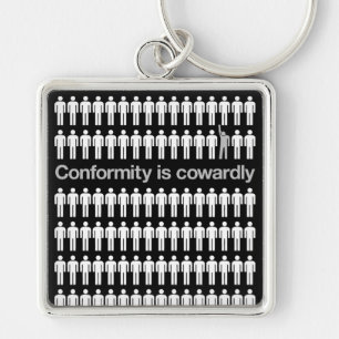 Conformity Is Cowardly Keychain