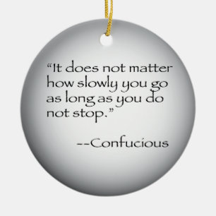 Confucious Quote Ceramic Ornament