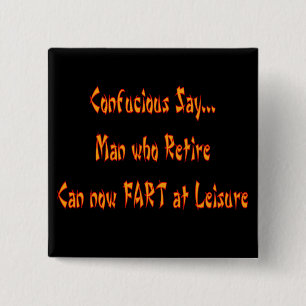 Confucious Say  "FART AT LEISURE" 2 Inch Square Button
