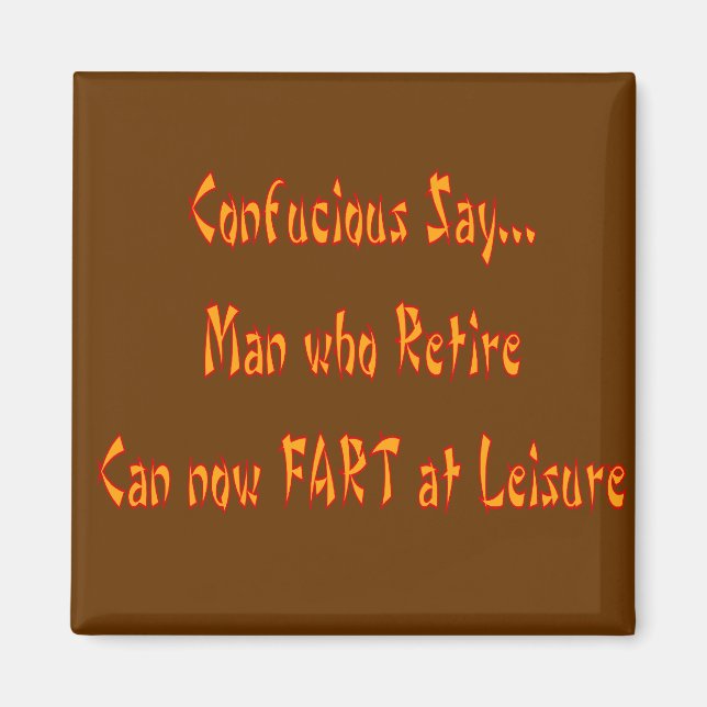 Confucious Say  "FART AT LEISURE" Magnet (Front)