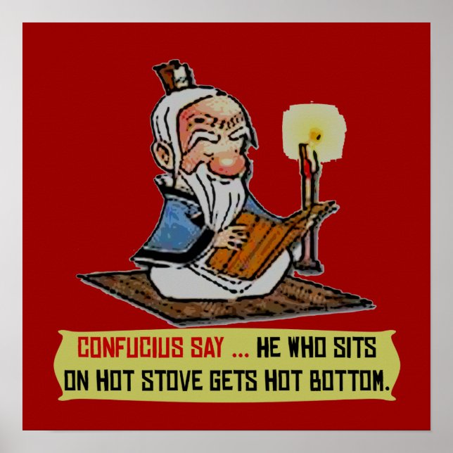 CONFUCIUS DIT : ... Poster HOT BOTTOM (Devant)