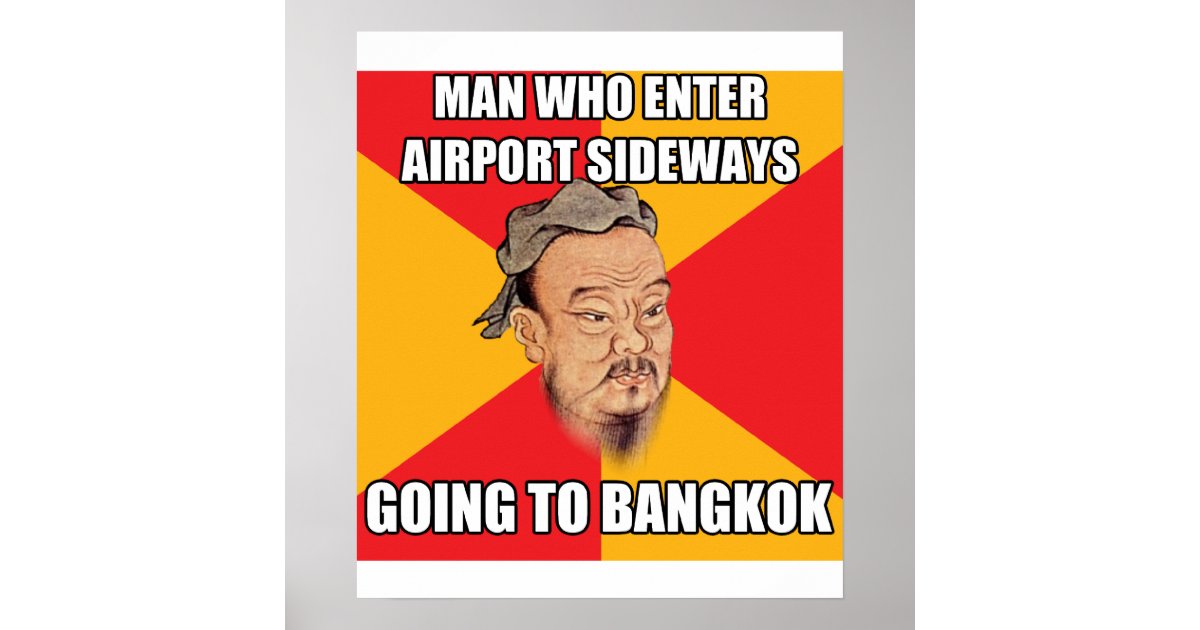 Confucius Say Going To Bangkok Poster Zazzle