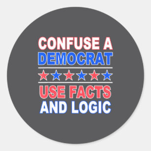 Confuse A Democrat Funny Anti Democrat Pro Republi Classic Round Sticker