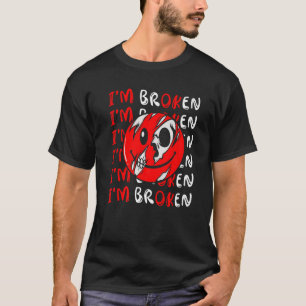 Confused Smile I'm Broken Invisible Illness I'm Ok T-Shirt
