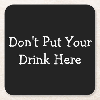 Confusing "Don't Put Your Drink Here" Coasters