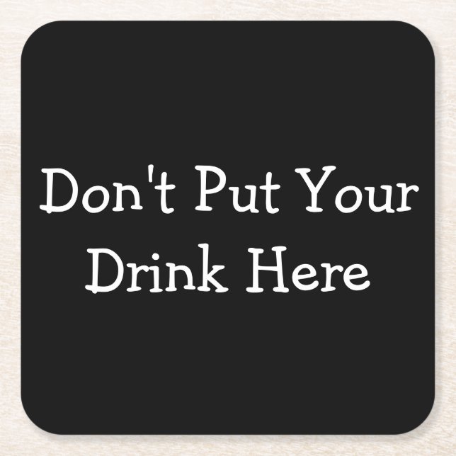 Confusing "Don't Put Your Drink Here" Coasters (Front)