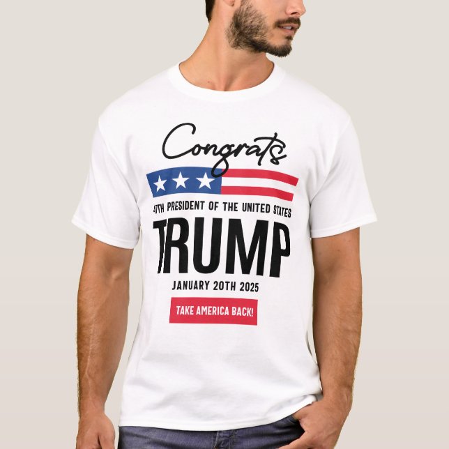 Congrats 47th President Trump T-Shirt (Front)