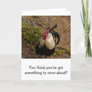 CONGRATS. CARD/ROOSTER/SOMETHING TO CROW ABOUT CARD